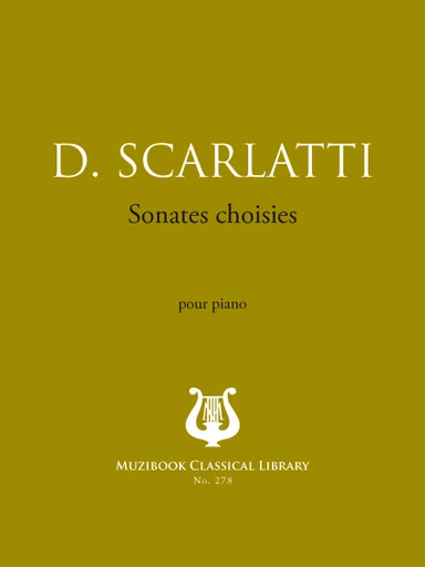 Sonates choisies - Domenico Scarlatti - Muzibook Publishing