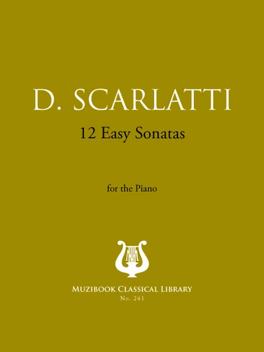 12 Sonates faciles - Domenico Scarlatti - Muzibook Publishing