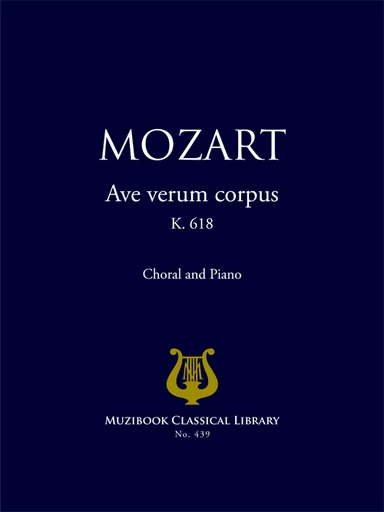 Ave verum corpus K 618 - Wolfgang Amadeus Mozart - Muzibook Publishing