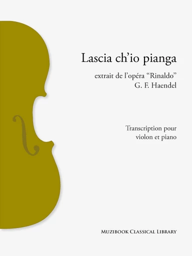 Lascia ch'io pianga (transc. violon) - Georg Friedrich Haendel - Muzibook Publishing