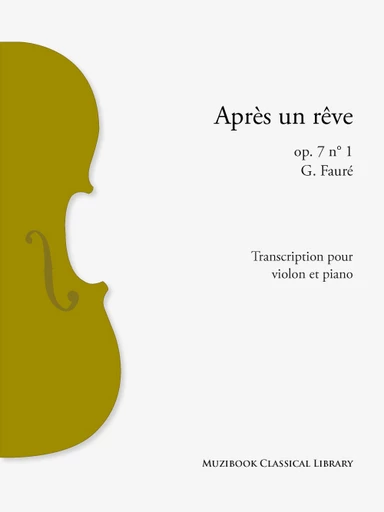 Après un rêve (transc. violon) - Gabriel Fauré - Muzibook Publishing