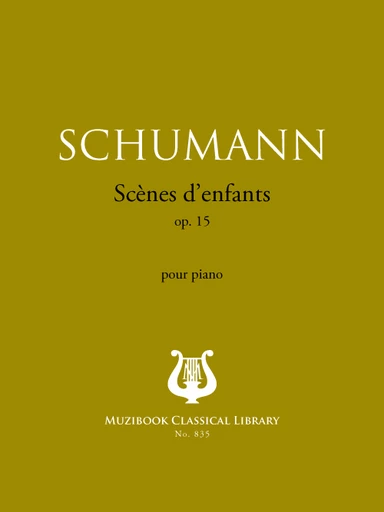 Scènes d'enfants op. 15 - Robert Schumann - Muzibook Publishing