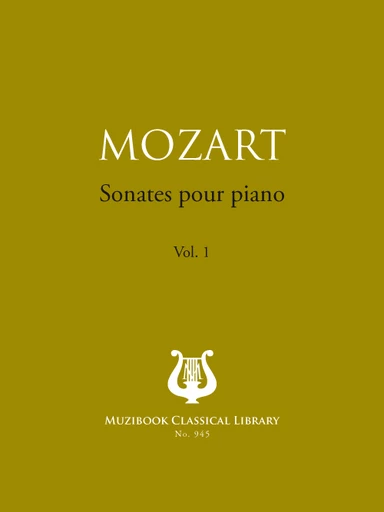 Sonates pour piano Vol. 1 - Wolfgang Amadeus Mozart - Muzibook Publishing