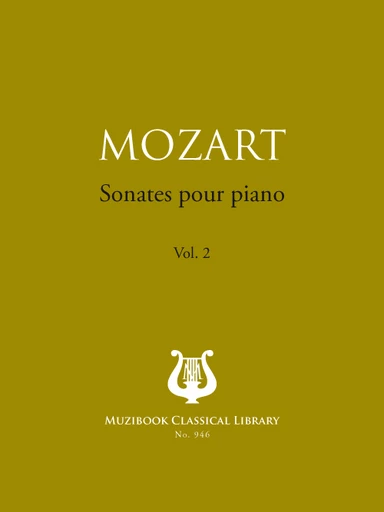 Sonates pour piano Vol. 2 - Wolfgang Amadeus Mozart - Muzibook Publishing