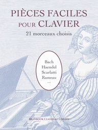 Pièces Faciles pour Clavier (Bach, Haendel, Scarlatti, Rameau...)