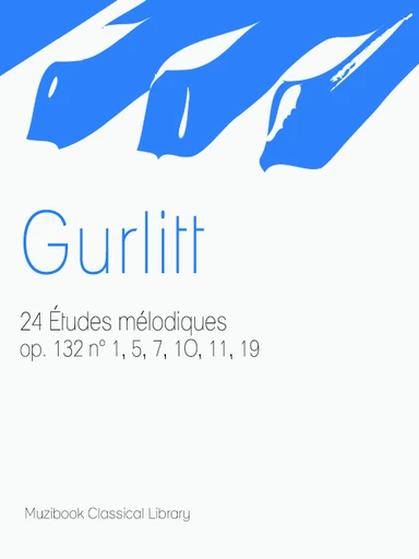 24 Études mélodiques op. 132 (Sélection) - Cornelius Gurlitt - Muzibook Publishing