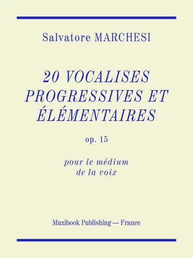 20 Vocalises progressives et élémentaires op. 15 - Salvatore Marchesi - Muzibook Publishing