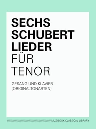 SIX LIEDER DE SCHUBERT POUR TÉNOR (TON ORIGINAL)