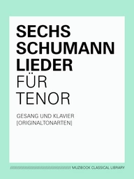 SIX LIEDER DE SCHUMANN POUR TÉNOR (TON ORIGINAL)