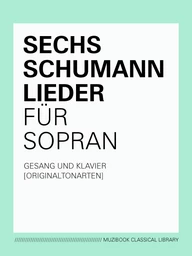 SIX LIEDER DE SCHUMANN POUR SOPRANO (TON ORIGINAL)