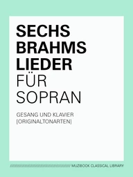 SIX LIEDER DE BRAHMS POUR SOPRANO (TON ORIGINAL)