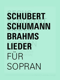 DIX-HUIT LIEDER DE SCHUBERT, SCHUMANN ET BRAHMS - POUR SOPRANO (TON ORIGINAL)