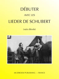 Débuter avec les Lieder de Schubert (voix élevée)