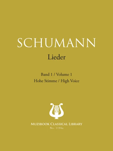 Lieder Vol. 1 - Robert Schumann - Muzibook Publishing