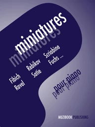 Miniatures pour piano (Fibich, Rebikov, Scriabine, Ravel, Satie, Fuchs...)