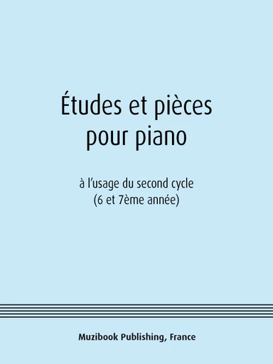 Études et pièces pour piano (6-7ème année) -  Divers - Muzibook Publishing