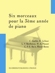 Six morceaux pour la 3ème année de piano