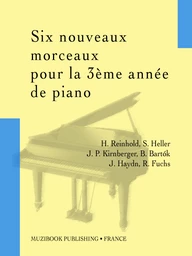 Six nouveaux morceaux pour la 3ème année de piano