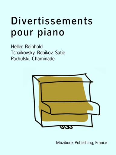 Divertissements pour piano -  - Muzibook Publishing