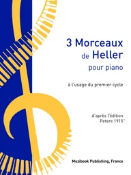 3 Morceaux de Heller à l'usage du premier cycle