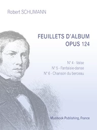 Feuillets d'album op. 124 n° 4, 5 et 6