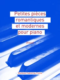 Petites pièces romantiques et modernes pour piano