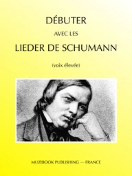 Débuter avec les Lieder de Schumann (voix élevée)