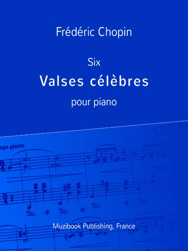 Six Valses célèbres - Frédéric Chopin - Muzibook Publishing