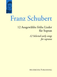 12 Ausgewählte frühe Lieder für Sopran