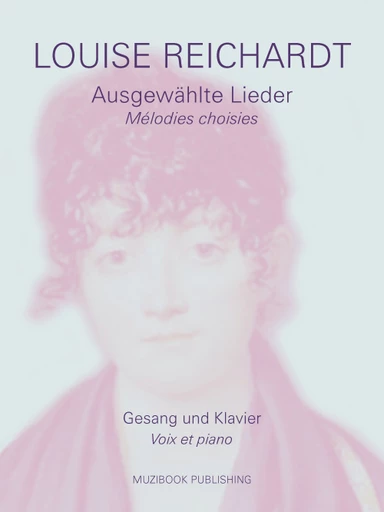 Lieder choisis - Louise Reichardt - Muzibook Publishing